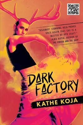 Dark Factory - Kathe Koja - cover