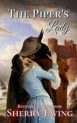 The Piper's Lady: A Medieval Romance - Sherry Ewing - cover
