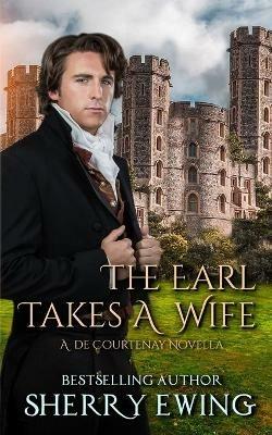 The Earl Takes A Wife - Sherry Ewing - cover