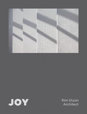 JOY: Kim Utzon Architect - Aaron Betsky - cover