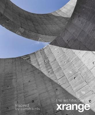 The Architecture of Xrange: Inspired by constraints - Aric Chen,Aaron Betsky,Grace Cheung - cover