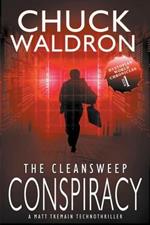 The CleanSweep Conspiracy: A Matt Tremain Technothriller