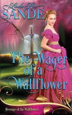 The Wager of a Wallflower - Linda Rae Sande - cover