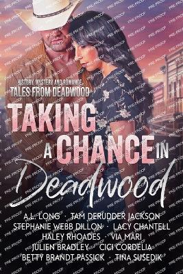 Taking a Chance in Deadwood - A L Long,Julien Bradley,Lacy Chantell - cover