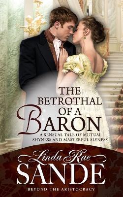 The Betrothal of a Baron - Linda Rae Sande - cover