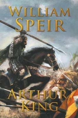 Arthur, King - William Speir - cover
