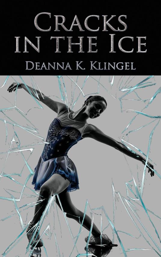 Cracks in the Ice - Deanna K. Klingel - ebook