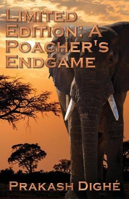 Limited Edition: A Poacher's Endgame - Prakash Dighe - cover