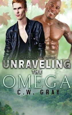 Unraveling the Omega - C W Gray - cover