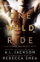 One Wild Ride: A Hollywood Chronicles Novel - Rebecca Shea,A L Jackson - cover