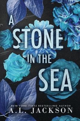 A Stone in the Sea (Special Edition Cover) - A L Jackson - cover