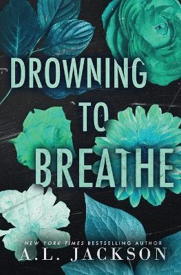 Drowning to Breathe (Special Edition Paperback) - A L Jackson - cover