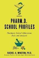 Pharm.D. School Profiles: Pharmacy School Admissions Data and Analysis