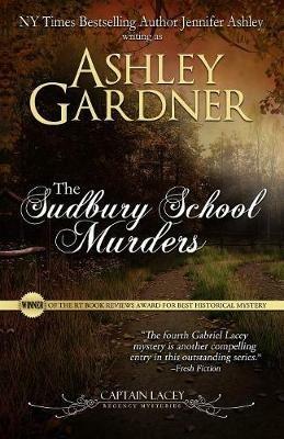 The Sudbury School Murders - Ashley Gardner,Jennifer Ashley - cover