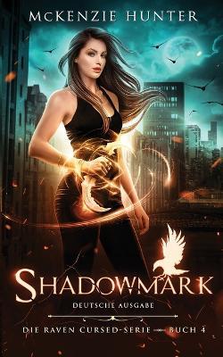 Shadowmark - Deutsche Ausgabe - McKenzie Hunter - cover