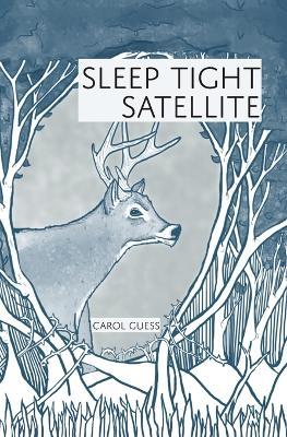 Sleep Tight Satellite - Carol Guess - cover