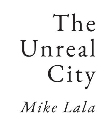 The Unreal City - Mike Lala - cover