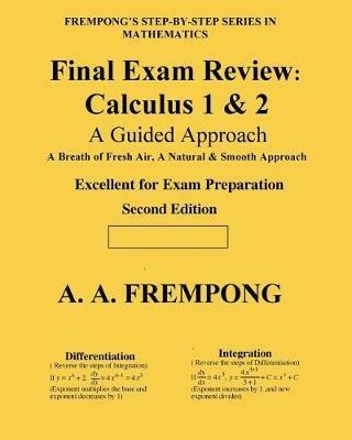 Final Exam Review: Calculus 1 & 2: (A Guided Approach) - A a Frempong - cover