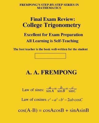 Final Exam Review: College Trigonometry - A a Frempong - cover