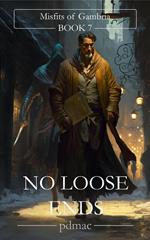 No Loose Ends (Misfits of Gambria Book 7)