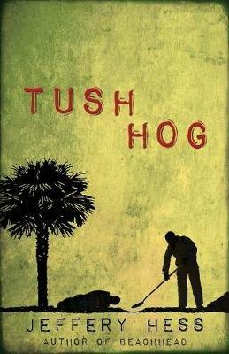 Tushhog - Jeffery Hess - cover