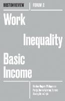Work Inequality Basic Income - Brishen Rogers,Philippe Van Parjis,Dorian Warren - cover