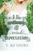 Weddings, Willows, and Revised Expectations - V Joy Palmer - cover