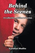 Behind the Scenes: A Collection of Short Stories