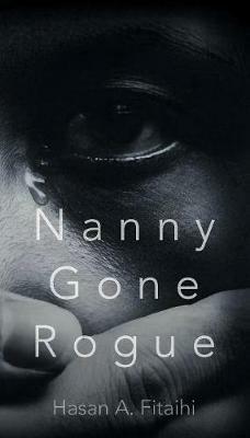 Nanny Gone Rogue - Hasan A Fitaihi - cover