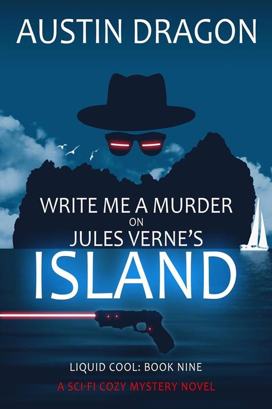 Write Me a Murder on Jules Verne's Island (Liquid Cool, Book 9)