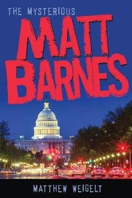 The Mysterious Matt Barnes - Matthew Weigelt - cover
