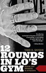 12 Rounds in Lo's Gym: Boxing and Manhood in Appalachia