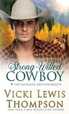 Strong-Willed Cowboy - Vicki Lewis Thompson - cover