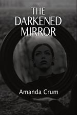 The Darkened Mirror