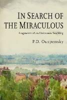 In Search of the Miraculous - P D Ouspensky,P D Uspenskii - cover