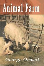 Animal Farm: A Fairy Story