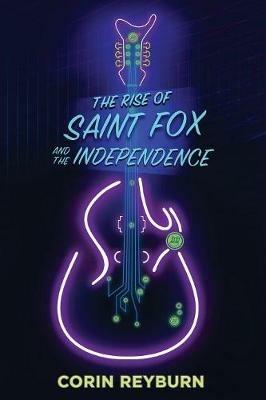 The Rise of Saint Fox and The Independence - Corin Reyburn - cover