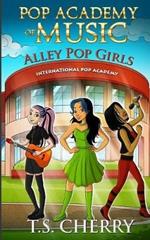 Pop Academy of Music: Alley Pop Girls