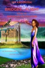 Bridges of Flight before the American Revolution: Book Five of the Flight Series