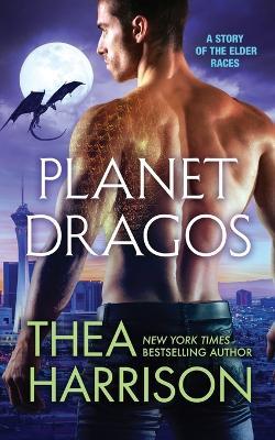 Planet Dragos: A Novella of the Elder Races - Thea Harrison - cover