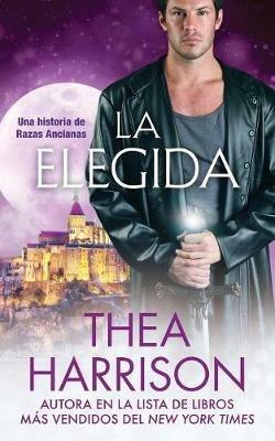 La Elegida: Una historia de Razas Ancianas - Harrison Thea - cover