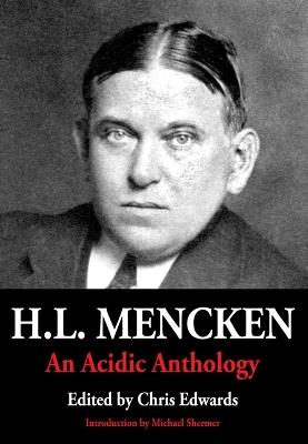 H.L. Mencken: An Acidic Anthology - Henry Louis Mencken - cover