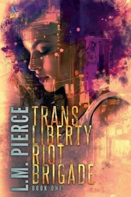 Trans Liberty Riot Brigade - L M Pierce - cover