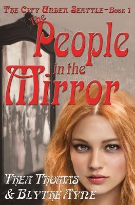 The People in the Mirror - Thea Thomas,Blythe Ayne - cover