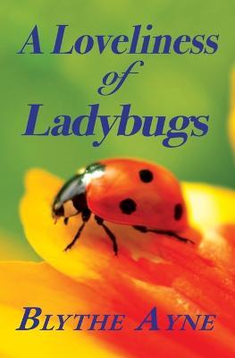 A Loveliness of Ladybugs - Blythe Ayne - cover