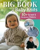 Big Book of Baby Knits: 80+ Garment and Accessory Patterns - Edition Marie Claire - cover