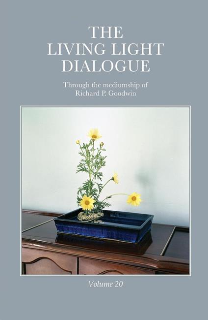 The Living Light Dialogue Volume 20