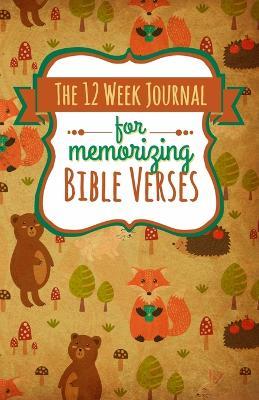 The 12 Week Journal for Memorizing Bible Verses: A Workbook for Hiding God's Word in Your Heart - Shalana Frisby - cover