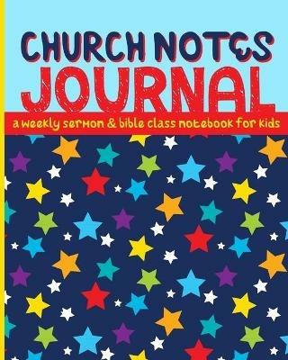 Church Notes Journal: A Weekly Sermon and Bible Class Notebook for Kids - Shalana Frisby - cover