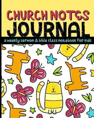 Church Notes Journal: A Weekly Sermon and Bible Class Notebook for Kids - Shalana Frisby - cover